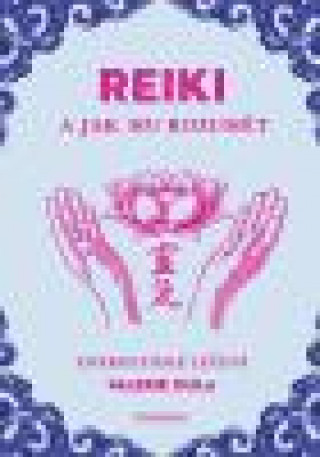 Книга Reiki a jak mu rozumět Valerie Oula