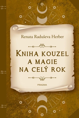 Kniha Kniha kouzel a magie na celý rok Raduševa Herber Renata