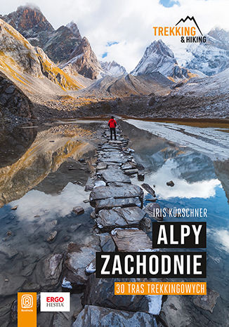 Kniha Alpy Zachodnie. 30 wielodniowych tras trekkingowych Iris Kürschner