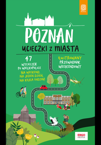 Książka Poznań. Ucieczki z miasta. Przewodnik weekendowy Krzysztof Dopierała