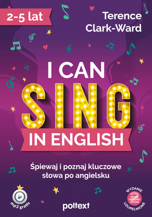 Książka I can sing in English. Śpiewaj i poznaj kluczowe słowa po angielsku Terrence Clark-Ward