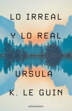 Carte LO IRREAL Y LO REAL Ursula K. Le Guin