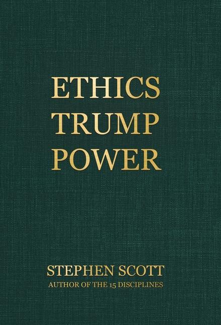 Book Ethics Trump Power Stephen Scott