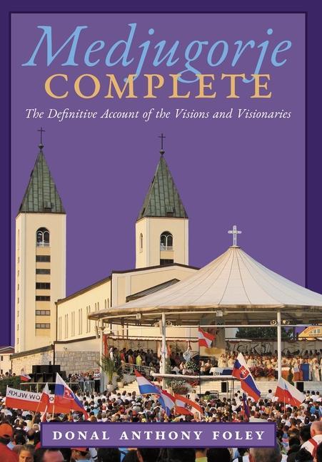 Book Medjugorje Complete Donal Anthony Foley