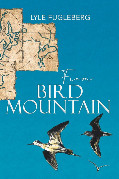 Knjiga From Bird Mountain Lyle Fugleberg