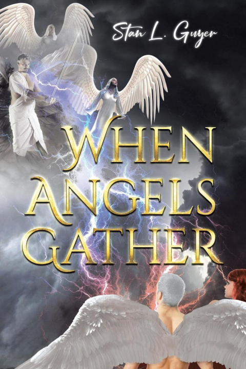 Knjiga When Angels Gather Stan L. Guyer