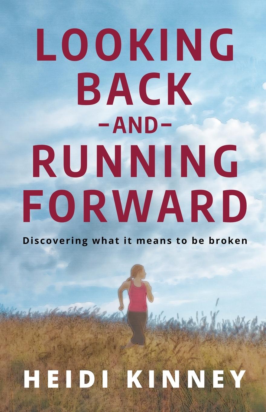 Kniha Looking Back and Running Forward Heidi Kinney