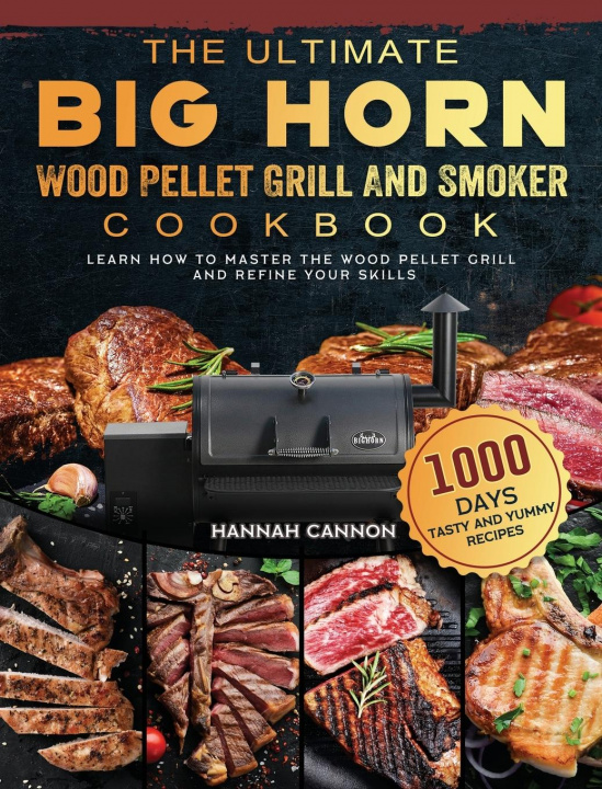 Carte Ultimate BIG HORN Wood Pellet Grill And Smoker Cookbook 