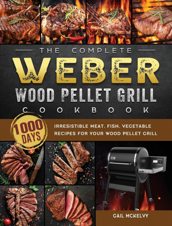 Carte Complete Weber Wood Pellet Grill Cookbook 