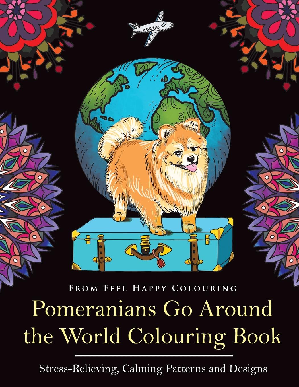 Könyv Pomeranians Go Around the World Colouring Book 