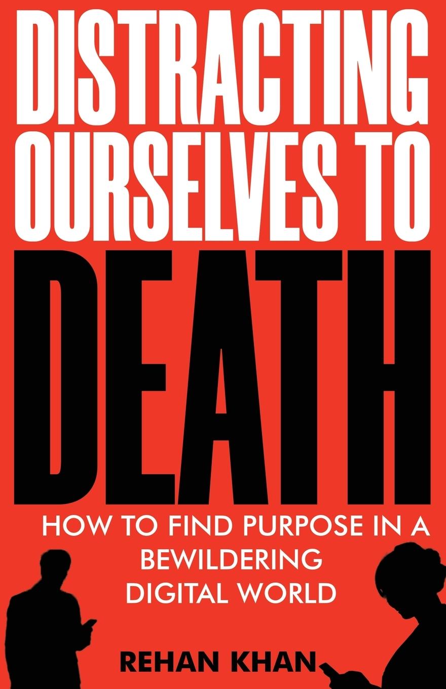 Knjiga Distracting Ourselves to Death Rehan Khan