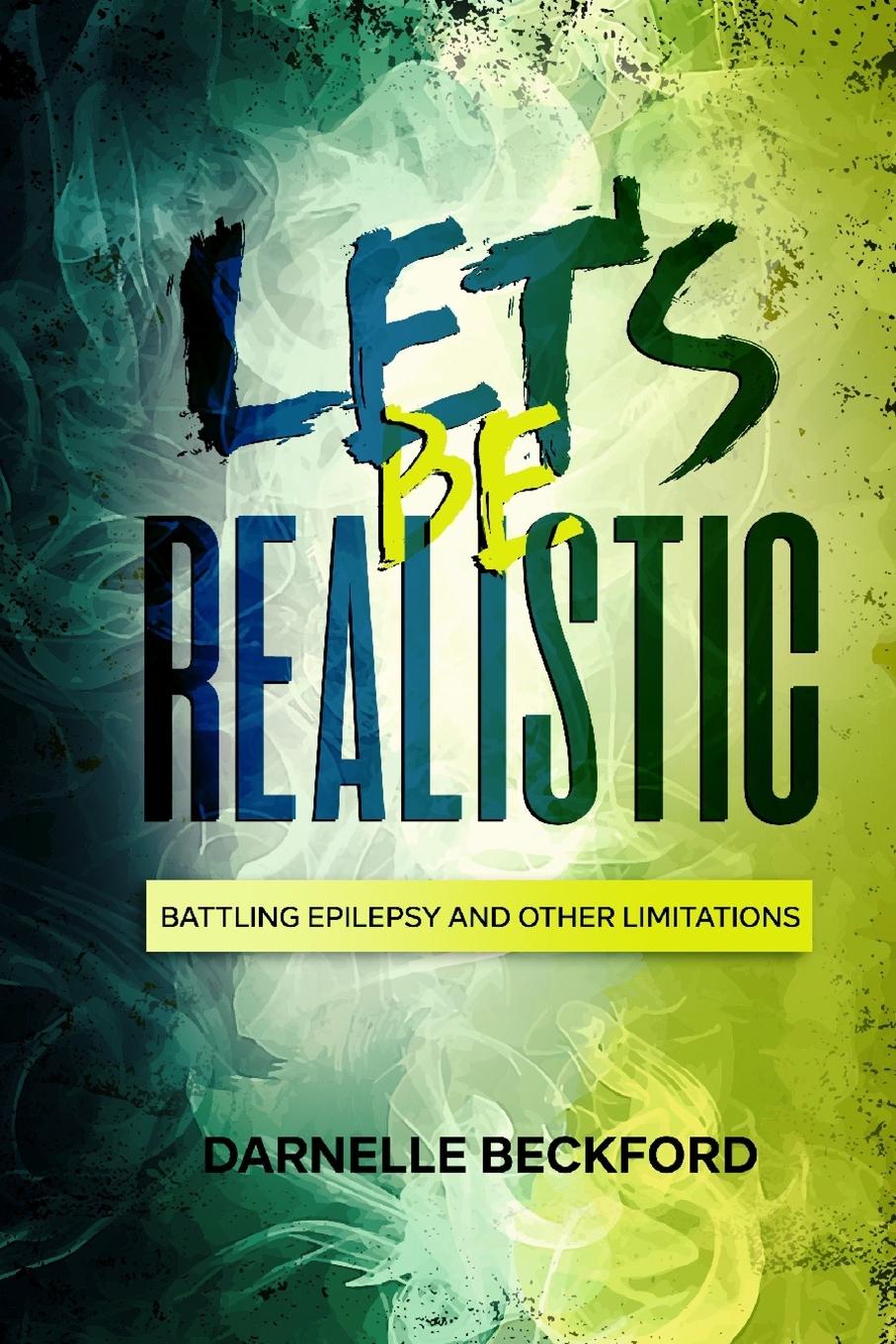 Knjiga Let's Be Realistic Darnelle Beckford