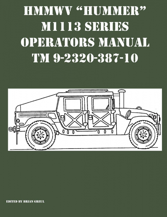 Könyv HMMWV Hummer M1113 Series Operators Manual TM 9-2320-387-10 