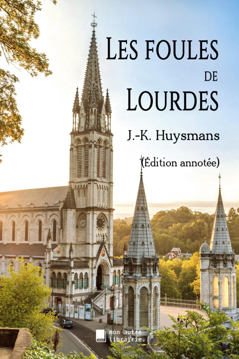 Kniha Les foules de Lourdes Édition Mon Autre Librairie