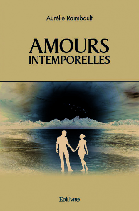 Knjiga Amours intemporelles Aurélie Raimbault