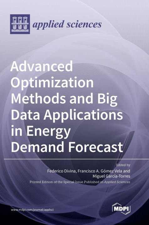 Book Advanced Optimization Methods and Big Data Applications in Energy Demand Forecast Federico Divina