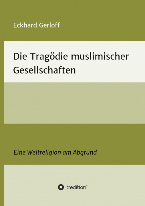 Boek Die Tragödie muslimischer Gesellschaften Eckhard Gerloff