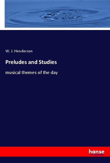 Knjiga Preludes and Studies W. J. Henderson