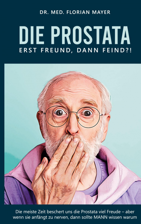 Könyv Die Prostata - erst Freund, dann Feind?! 