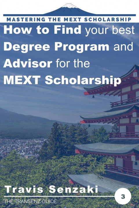 Boek How to Find Your Best Degree Program and Advisor for the MEXT Scholarship Travis Senzaki