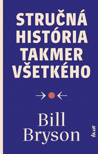 Könyv Stručná história takmer všetkého Bill Bryson