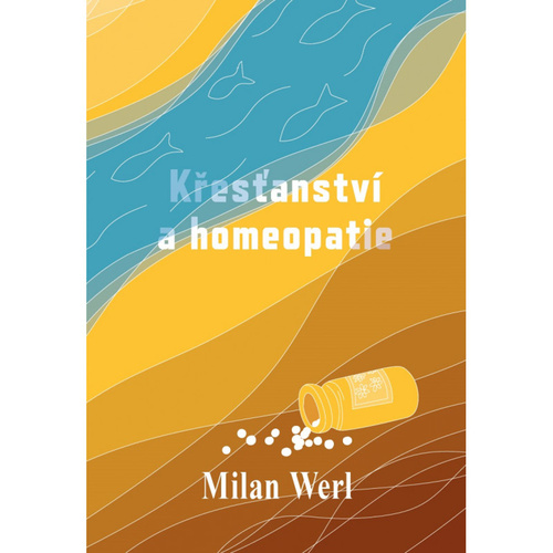 Knjiga Křesťanství a homeopatie Milan Werl