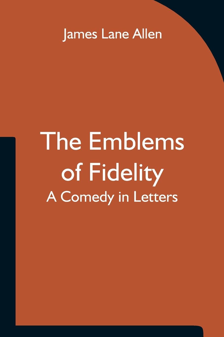 Knjiga Emblems of Fidelity James Lane Allen