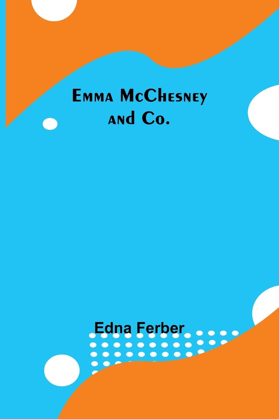 Buch Emma McChesney and Co. Edna Ferber