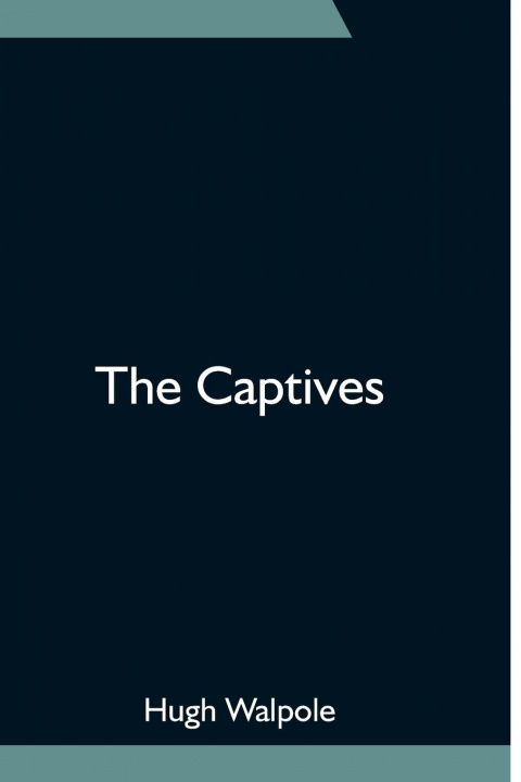 Knjiga Captives Hugh Walpole