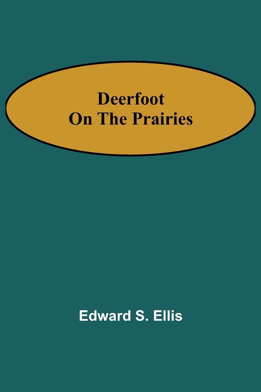 Knjiga Deerfoot on the Prairies Edward S. Ellis