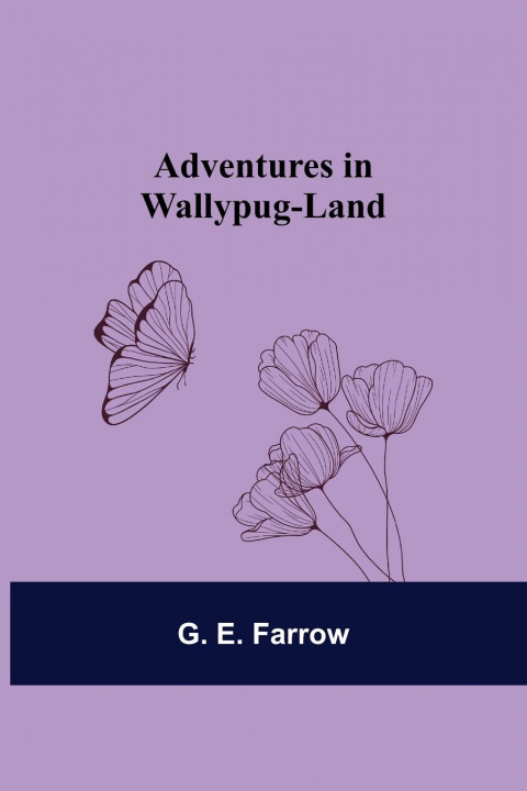 Книга Adventures in Wallypug-Land G. E. Farrow