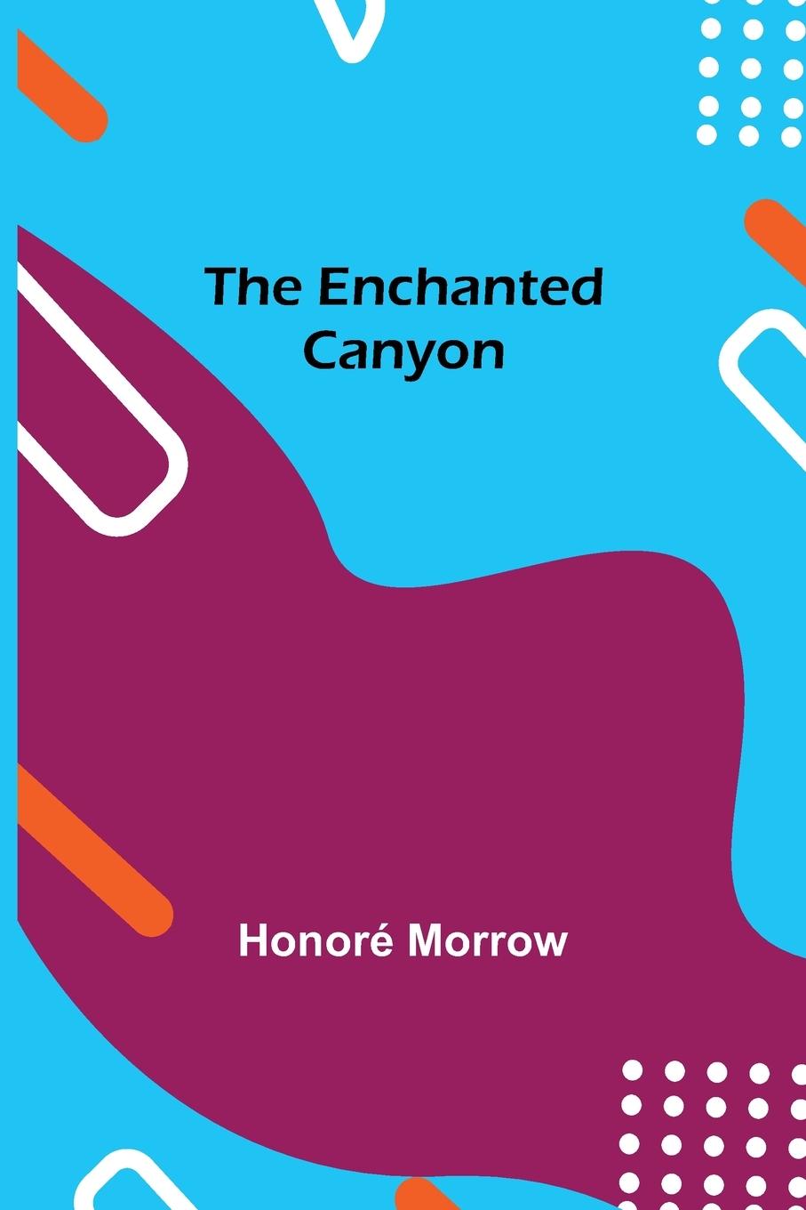 Boek Enchanted Canyon Honoré Morrow