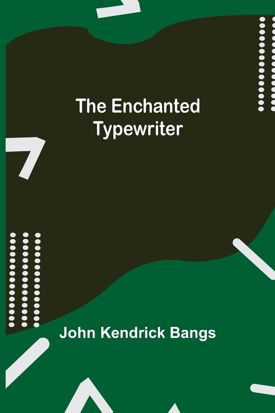 Knjiga Enchanted Typewriter John Kendrick Bangs