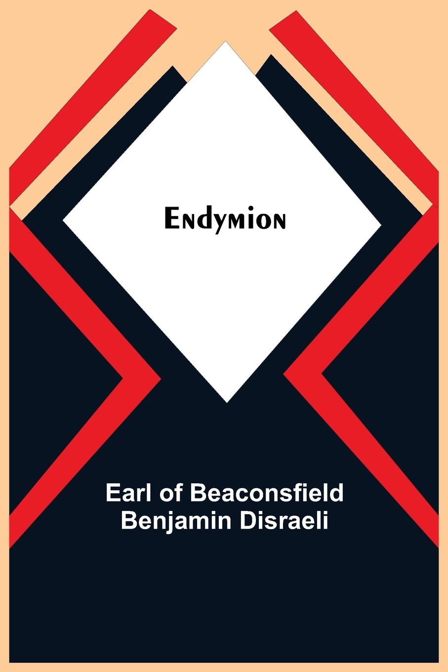 Knjiga Endymion Earl Of Beaconsfield Benjamin Disraeli