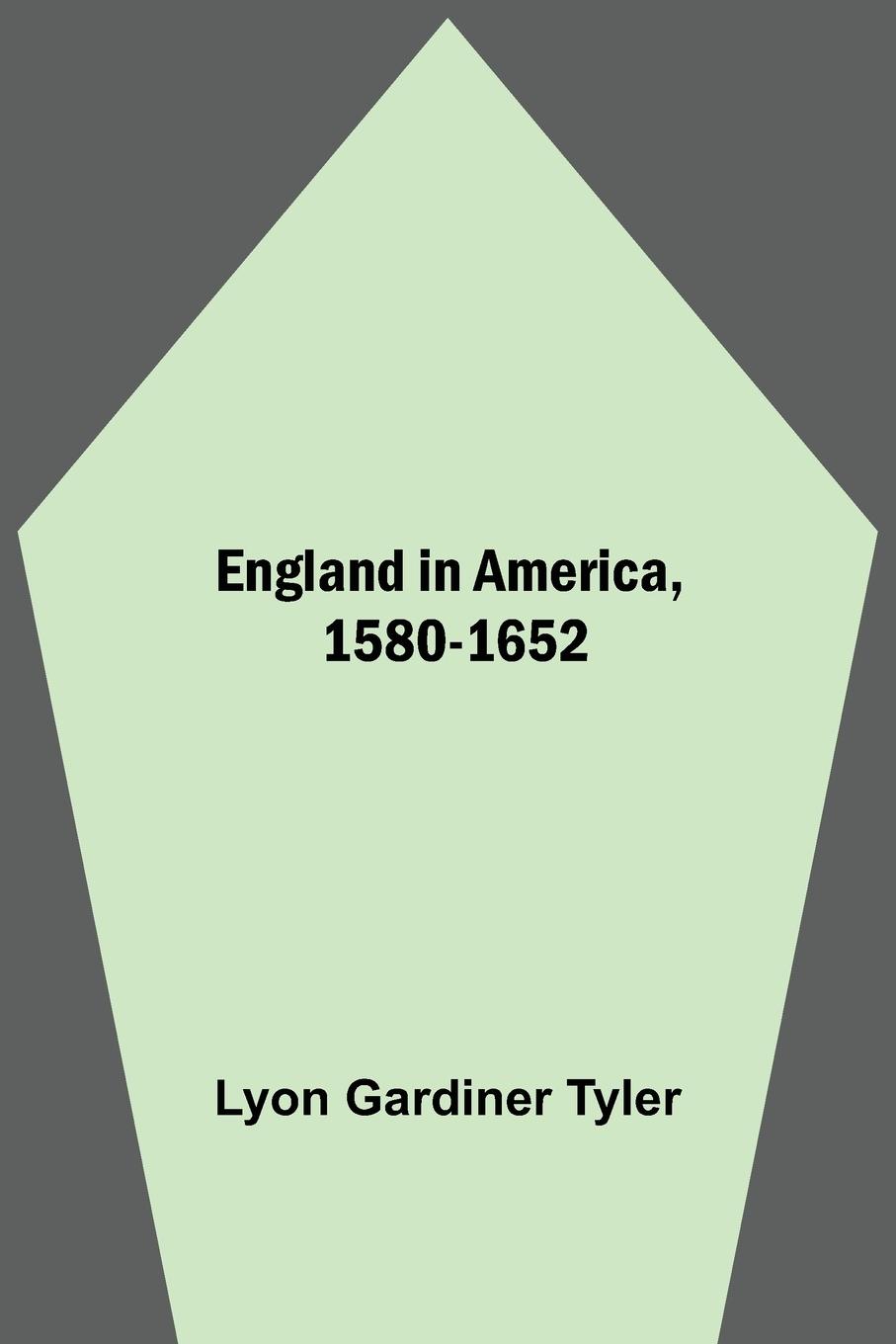 Boek England In America, 1580-1652 Lyon Gardiner Tyler