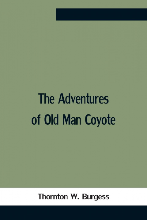 Книга Adventures Of Old Man Coyote 