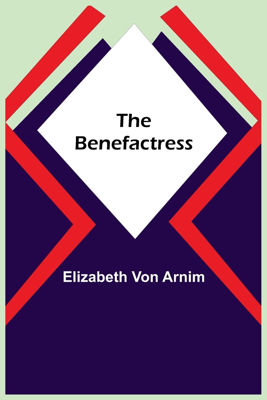 Knjiga Benefactress Elizabeth Von Arnim
