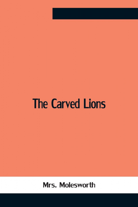 Knjiga Carved Lions Molesworth