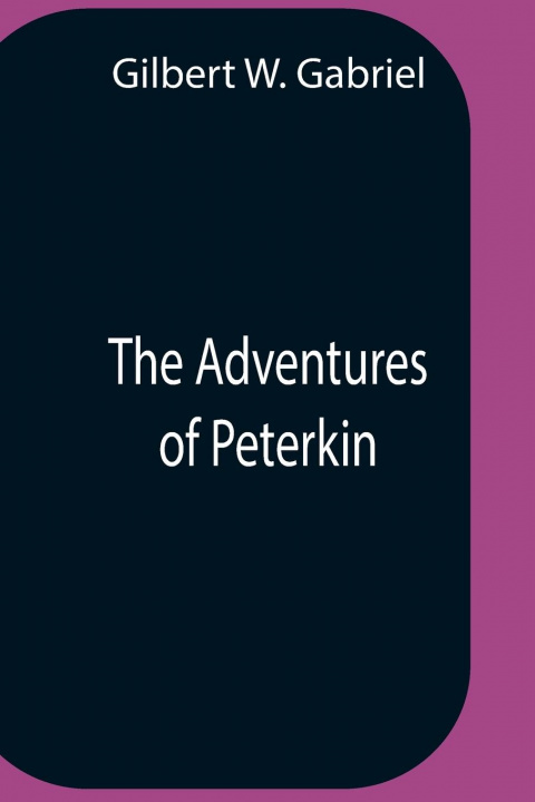 Book Adventures Of Peterkin Gilbert W. Gabriel
