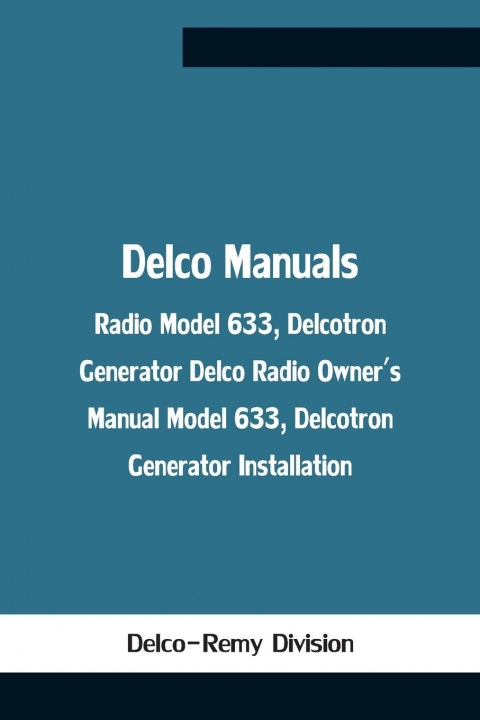 Knjiga Delco Manuals Delco-Remy Division