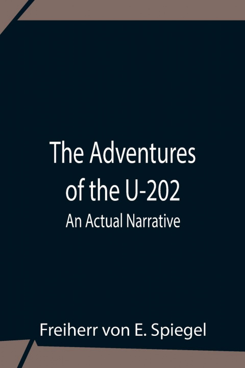 Livro Adventures Of The U-202 Freiherr Von E. Spiegel