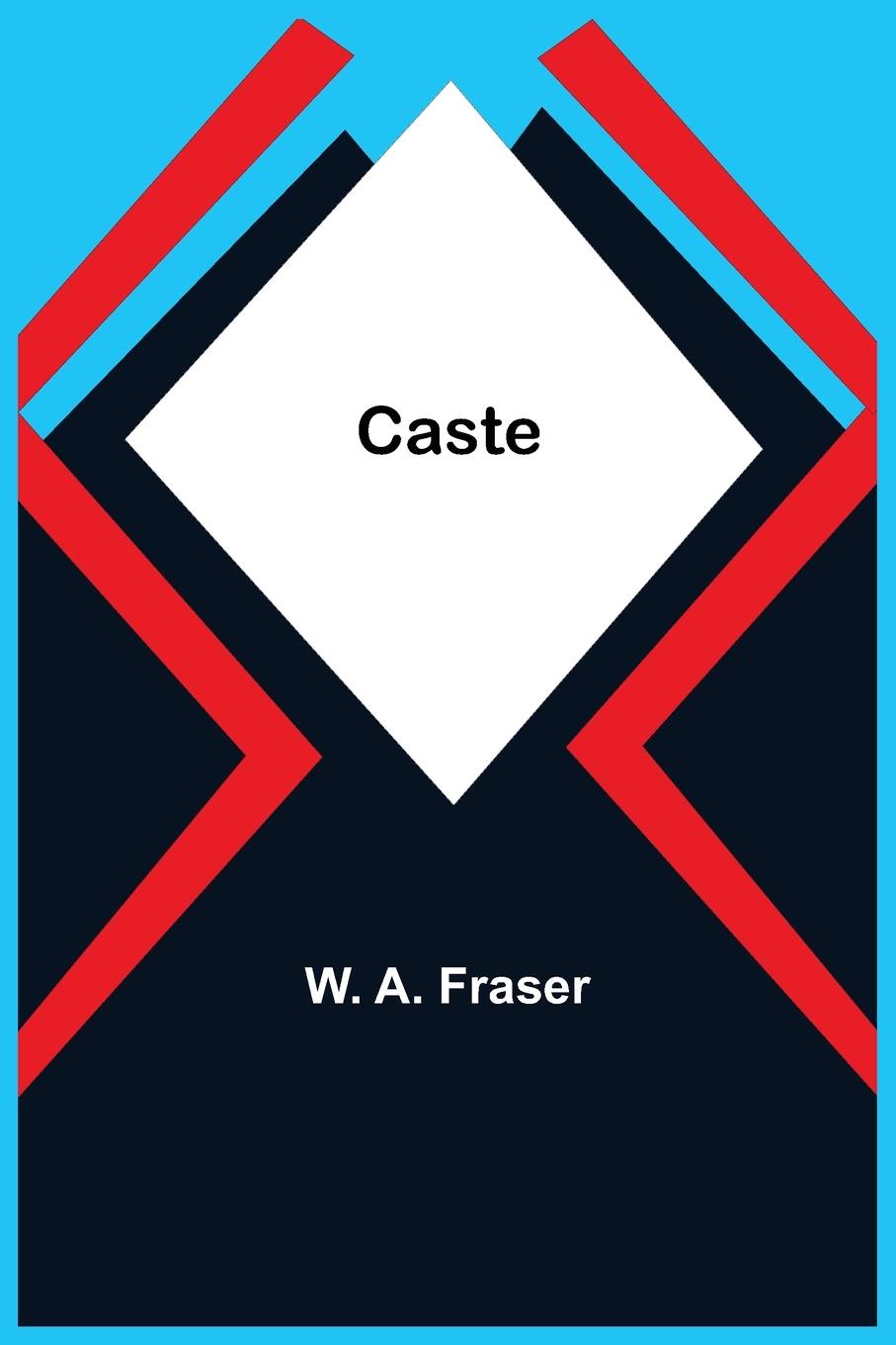 Knjiga Caste W. A. Fraser