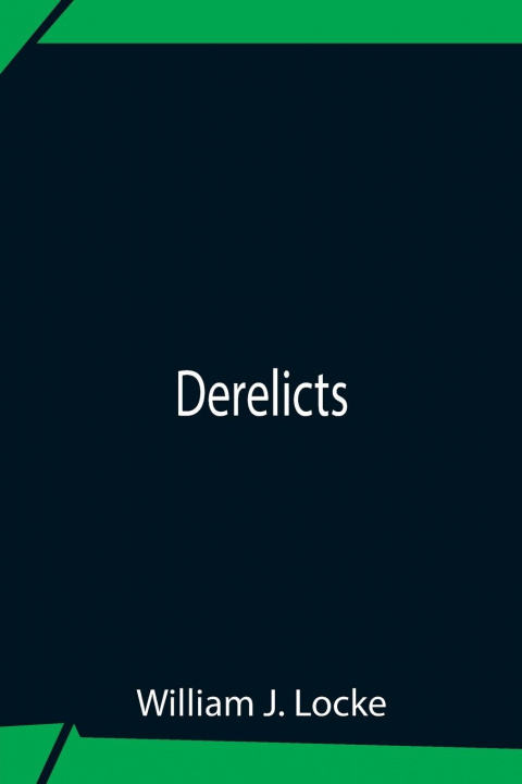 Knjiga Derelicts William J Locke