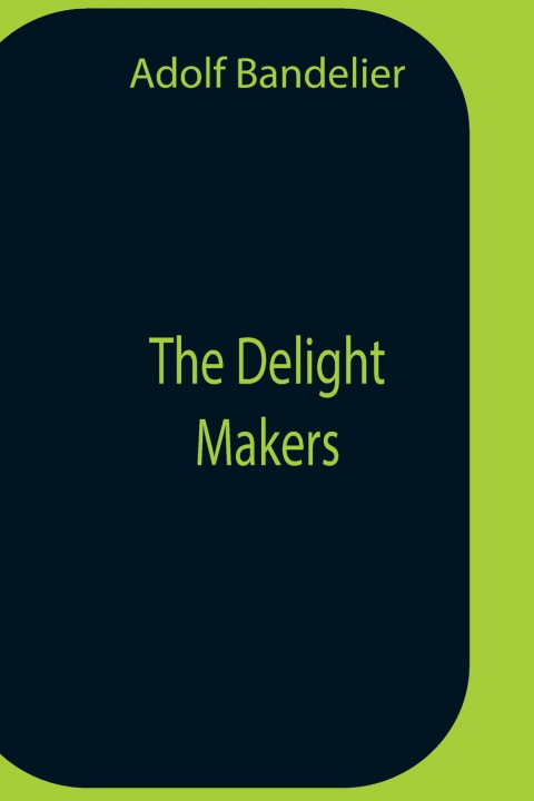 Buch Delight Makers Adolf Bandelier