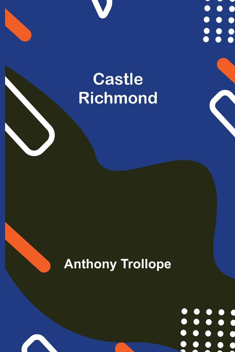 Knjiga Castle Richmond Anthony Trollope