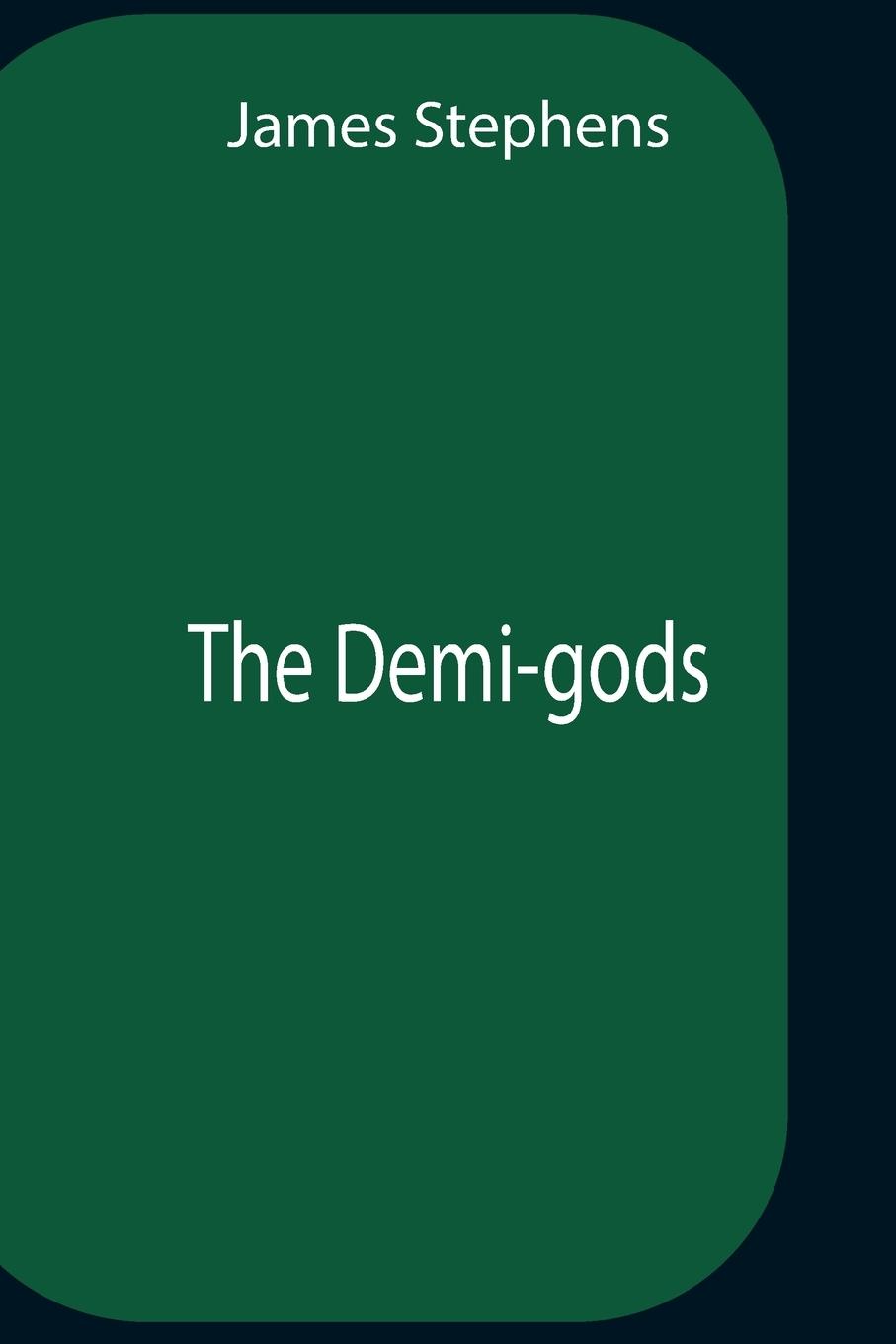Knjiga Demi-Gods James Stephens