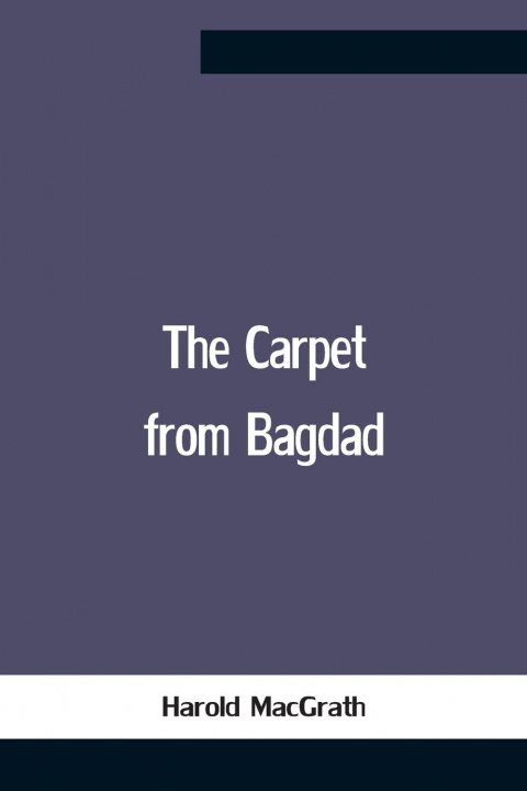 Knjiga Carpet From Bagdad Harold Macgrath