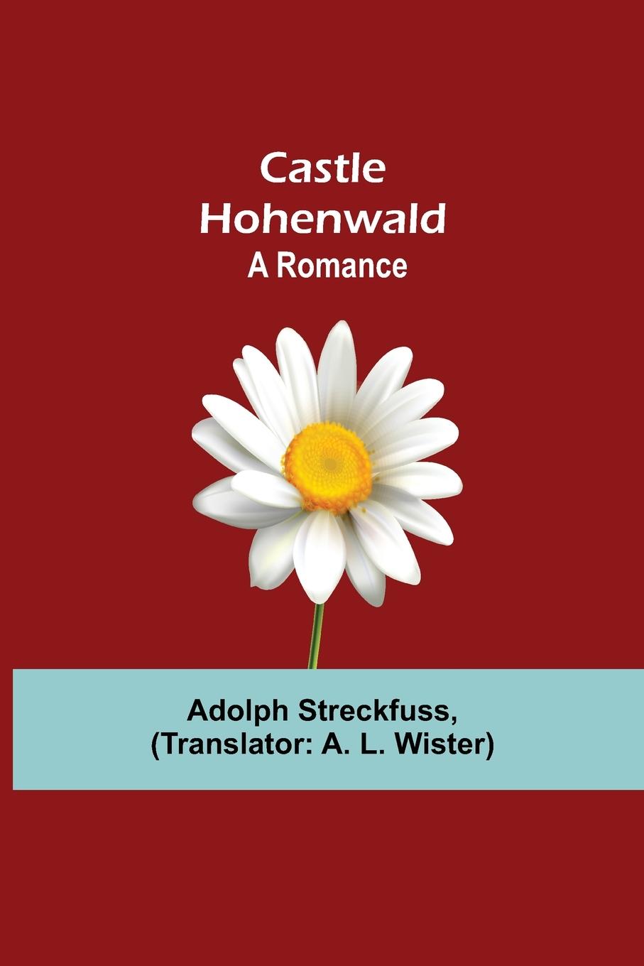 Knjiga Castle Hohenwald; A Romance Adolph Streckfuss