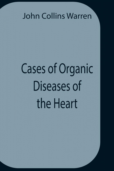 Kniha Cases Of Organic Diseases Of The Heart 