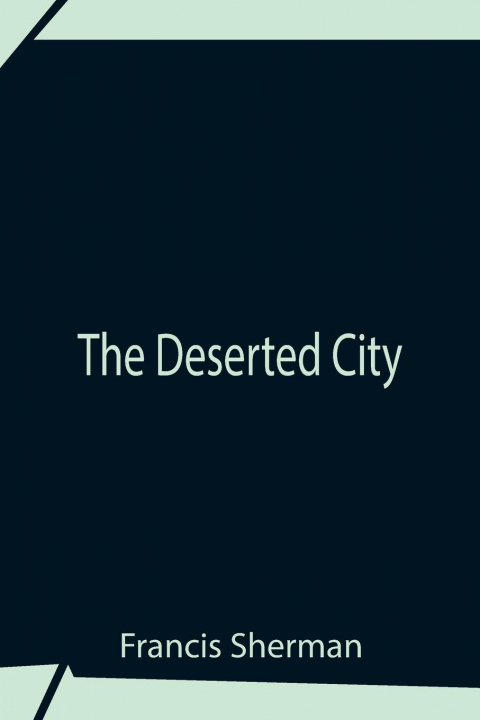 Knjiga Deserted City Francis Sherman